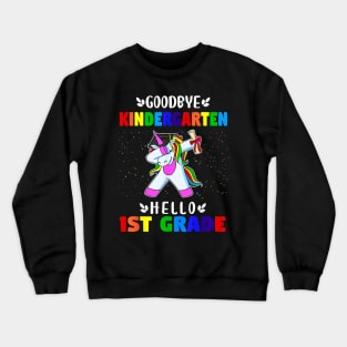 Goodbye Kindergarten Hello 1St Grade Kindergarten Graduation Crewneck Sweatshirt